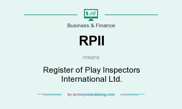 What does RPII mean? It stands for Register of Play Inspectors International Ltd.