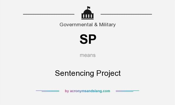 What does SP mean? It stands for Sentencing Project
