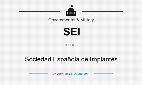 What does SEI mean? It stands for Sociedad Española de Implantes