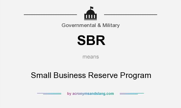 What does SBR mean? It stands for Small Business Reserve Program