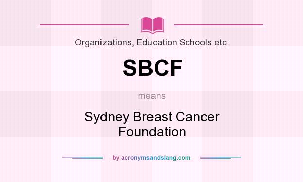 What does SBCF mean? It stands for Sydney Breast Cancer Foundation