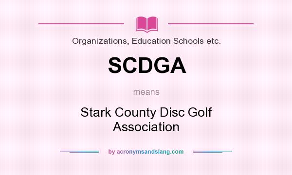 What does SCDGA mean? It stands for Stark County Disc Golf Association