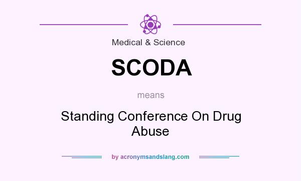 What does SCODA mean? It stands for Standing Conference On Drug Abuse