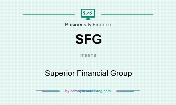 What does SFG mean? It stands for Superior Financial Group