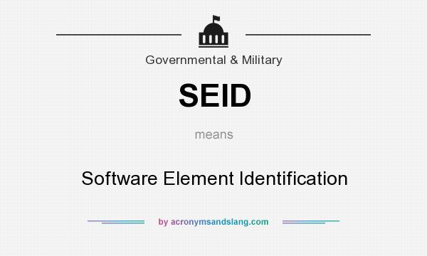 What does SEID mean? It stands for Software Element Identification