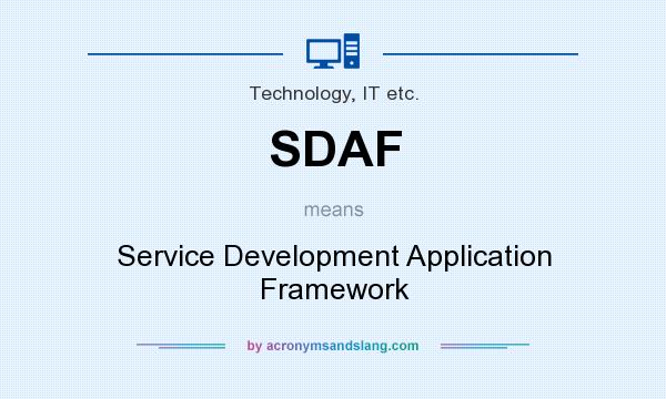 What does SDAF mean? It stands for Service Development Application Framework