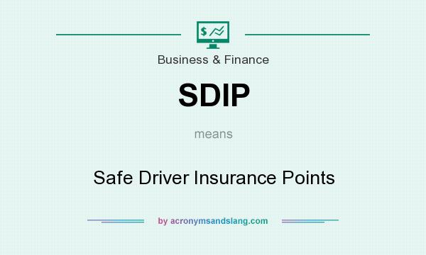 What does SDIP mean? It stands for Safe Driver Insurance Points