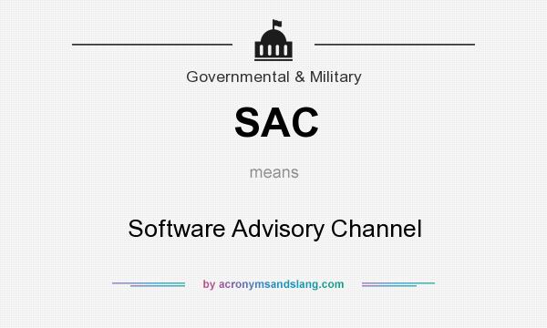 What does SAC mean? It stands for Software Advisory Channel
