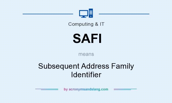 What does SAFI mean? It stands for Subsequent Address Family Identifier