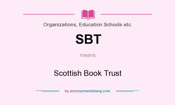 What does SBT mean? It stands for Scottish Book Trust