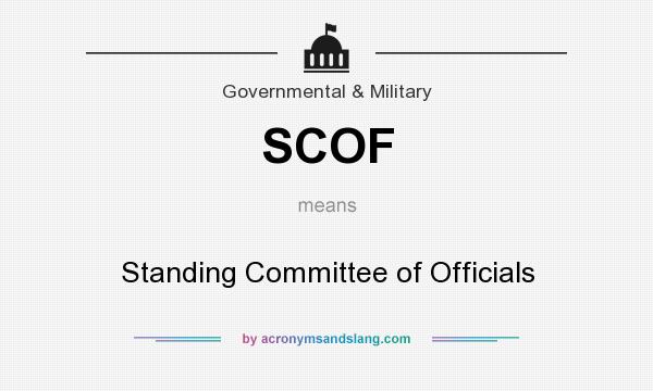 What does SCOF mean? It stands for Standing Committee of Officials