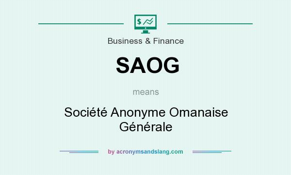 What does SAOG mean? It stands for Société Anonyme Omanaise Générale