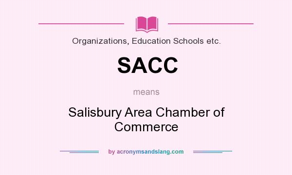 What does SACC mean? It stands for Salisbury Area Chamber of Commerce