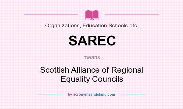 What does SAREC mean? It stands for Scottish Alliance of Regional Equality Councils