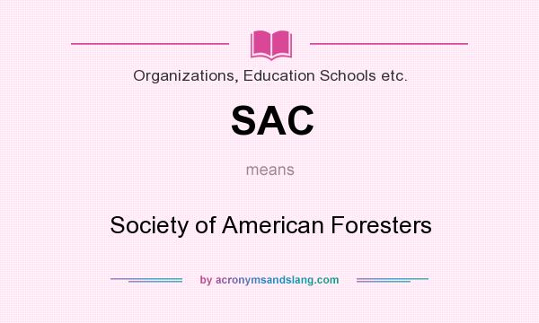 What does SAC mean? It stands for Society of American Foresters