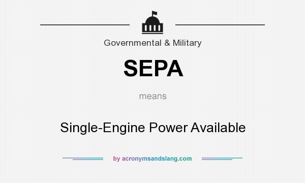 What does SEPA mean? It stands for Single-Engine Power Available