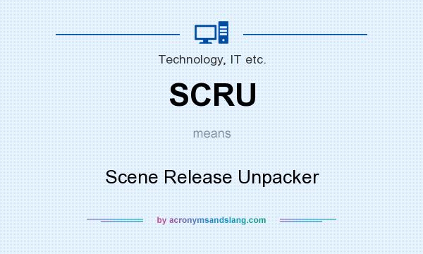 What does SCRU mean? It stands for Scene Release Unpacker