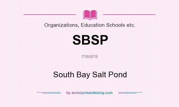 What does SBSP mean? It stands for South Bay Salt Pond