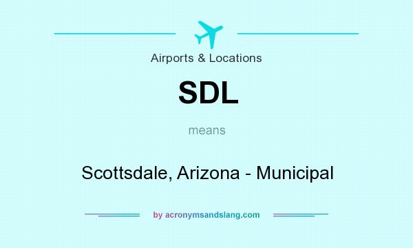 What does SDL mean? It stands for Scottsdale, Arizona - Municipal