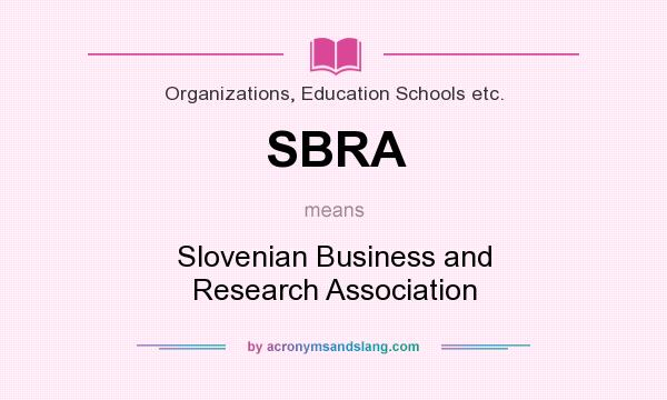 What does SBRA mean? It stands for Slovenian Business and Research Association