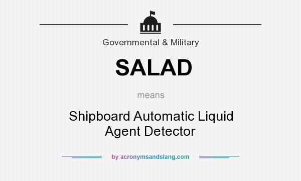 What does SALAD mean? It stands for Shipboard Automatic Liquid Agent Detector