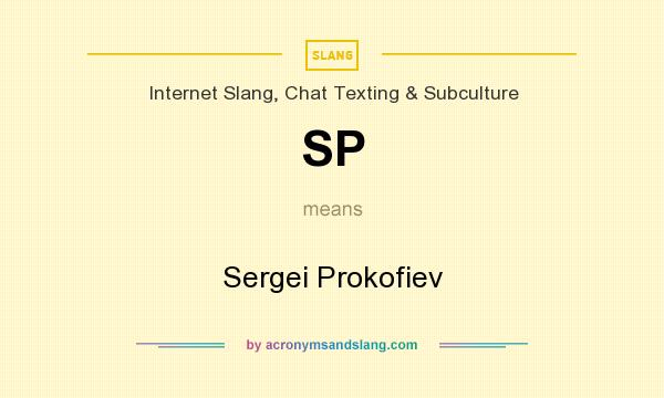What does SP mean? It stands for Sergei Prokofiev