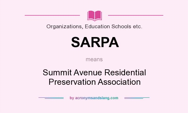 What does SARPA mean? It stands for Summit Avenue Residential Preservation Association