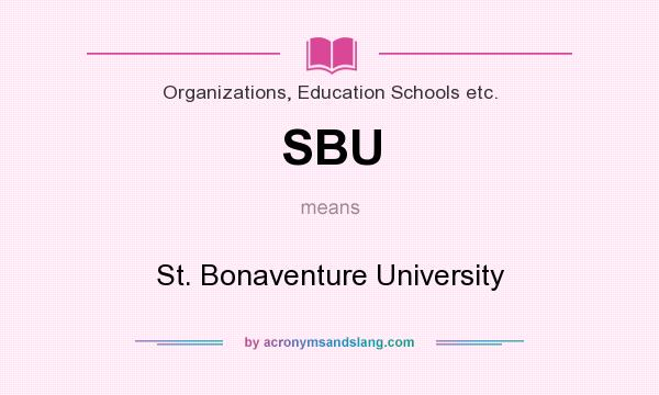 What does SBU mean? It stands for St. Bonaventure University
