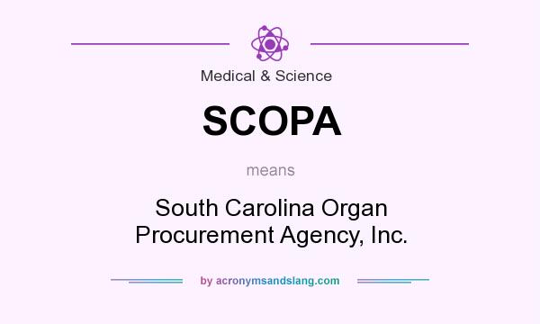 What does SCOPA mean? It stands for South Carolina Organ Procurement Agency, Inc.