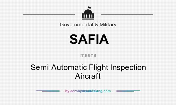 What does SAFIA mean? It stands for Semi-Automatic Flight Inspection Aircraft