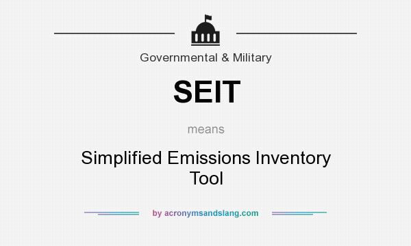 What does SEIT mean? It stands for Simplified Emissions Inventory Tool