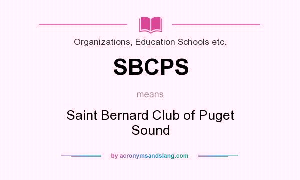 What does SBCPS mean? It stands for Saint Bernard Club of Puget Sound