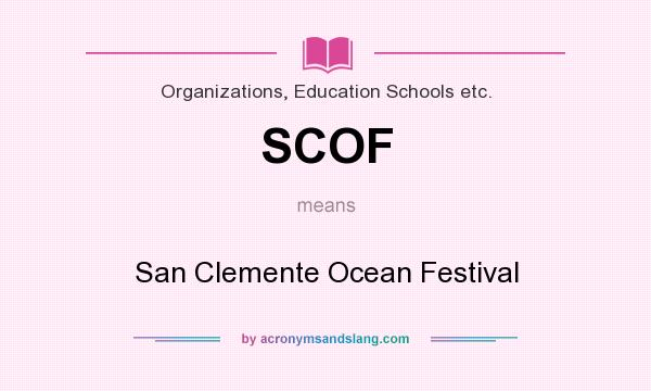 What does SCOF mean? It stands for San Clemente Ocean Festival
