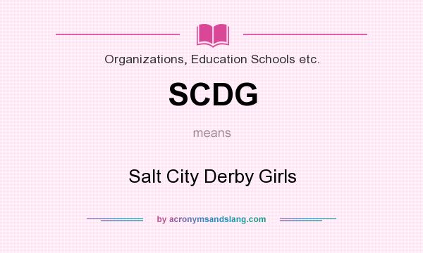 What does SCDG mean? It stands for Salt City Derby Girls