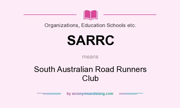 What does SARRC mean? It stands for South Australian Road Runners Club