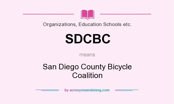 What does SDCBC mean? It stands for San Diego County Bicycle Coalition