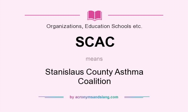 What does SCAC mean? It stands for Stanislaus County Asthma Coalition