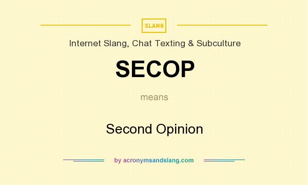 What does SECOP mean? It stands for Second Opinion