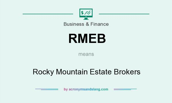 What does RMEB mean? It stands for Rocky Mountain Estate Brokers