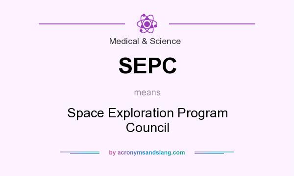 What does SEPC mean? It stands for Space Exploration Program Council