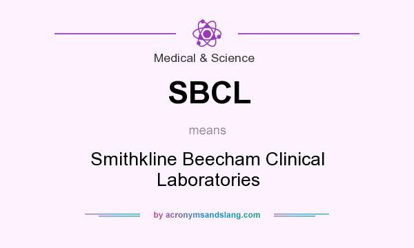 What does SBCL mean? It stands for Smithkline Beecham Clinical Laboratories