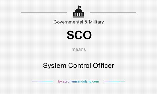 What does SCO mean? It stands for System Control Officer