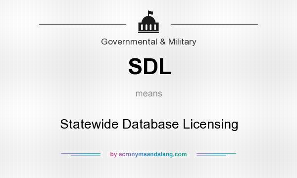 What does SDL mean? It stands for Statewide Database Licensing