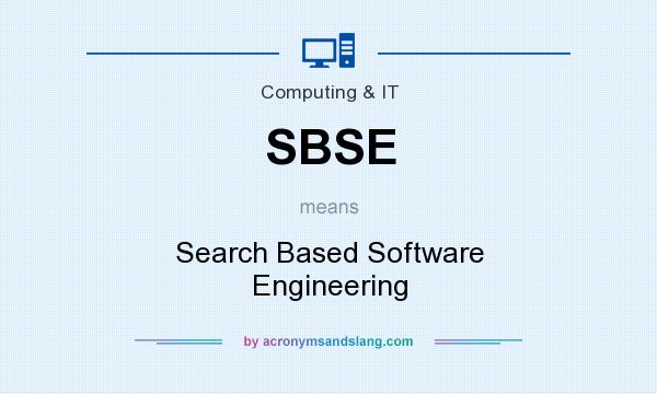 What does SBSE mean? It stands for Search Based Software Engineering