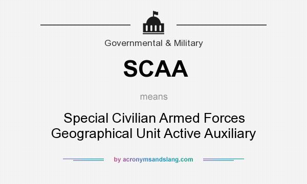 What does SCAA mean? It stands for Special Civilian Armed Forces Geographical Unit Active Auxiliary