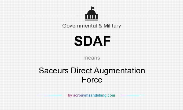What does SDAF mean? It stands for Saceurs Direct Augmentation Force