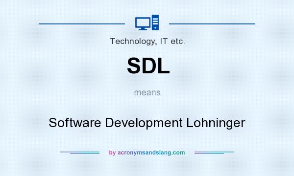 What does SDL mean? It stands for Software Development Lohninger