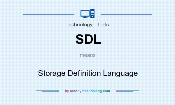 What does SDL mean? It stands for Storage Definition Language