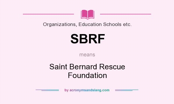 What does SBRF mean? It stands for Saint Bernard Rescue Foundation