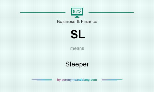 What does SL mean? It stands for Sleeper